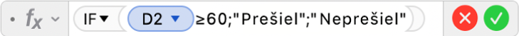 Editor vzorcov zobrazujúci vzorec =IF(D2≥60,"Prešiel","Neprešiel")).