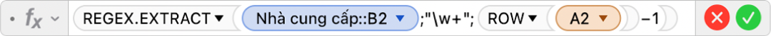Trình sửa công thức đang hiển thị công thức =REGEX.EXTRACT(Nhà cung cấp::B2;"\w+";ROW(A2)-1).