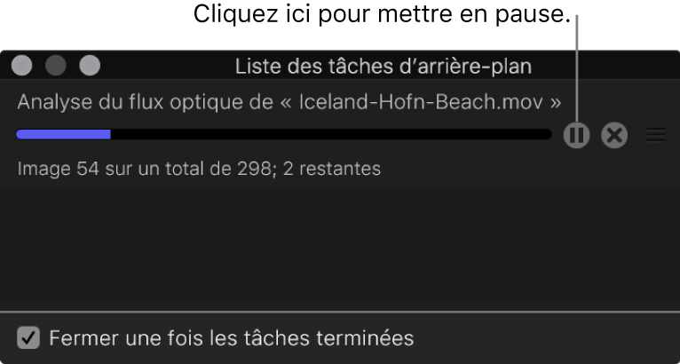 Liste des tâches d’arrière-plan affichant un bouton de pause