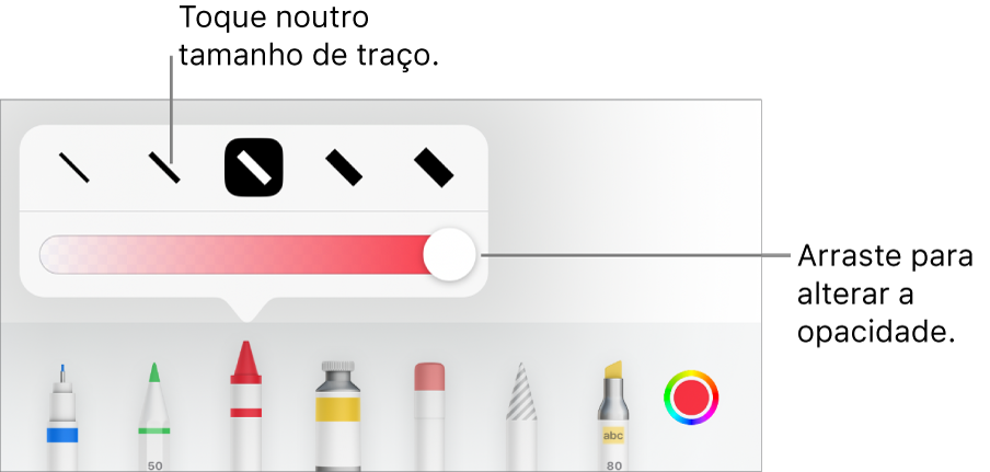 Controlos para selecionar um tamanho de traço e um nivelador para ajustar a opacidade.