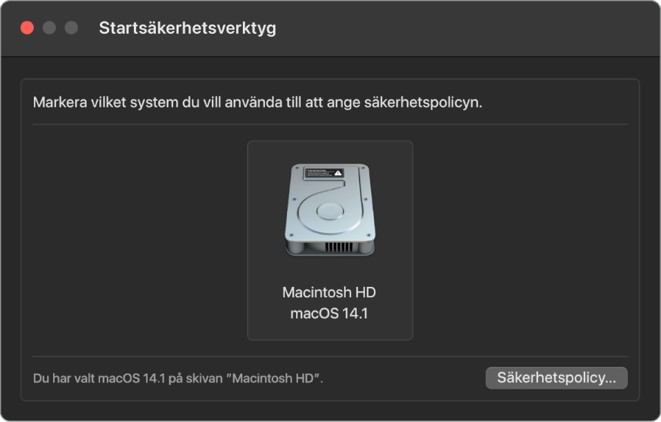 Operativsystemsväljarpanelen i Startsäkerhetsverktyg visar den Macintosh HD som önskas för att ange en säkerhetspolicy. Längst ned till höger finns en knapp som öppnar säkerhetspolicyalternativ för den markerade volymen.