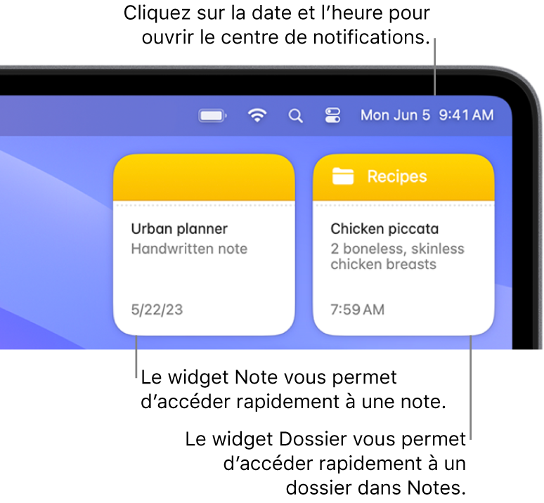 Deux widgets Notes : le widget Dossier affiche un dossier dans Notes et le widget Note affiche une note. Cliquez sur la date et l’heure dans la barre des menus pour ouvrir le centre de notifications.