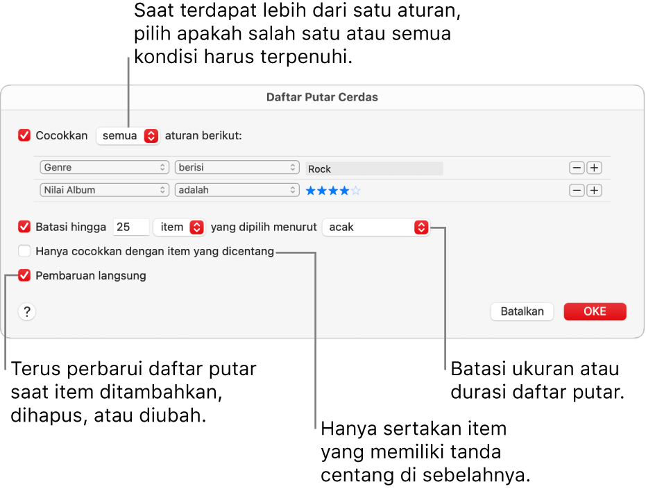 Dialog Daftar Putar Cerdas: Di pojok kiri atas, pilih Cocokkan, lalu tentukan kriteria daftar putar (seperti genre atau nilai). Lanjutkan untuk menambah atau menghapus aturan dengan mengeklik tombol Tambah atau Hapus di pojok kanan atas. Pilih beragam opsi di bagian bawah dialog seperti membatasi ukuran atau durasi daftar putar, termasuk hanya lagu yang dicentang atau membuat Musik memperbarui daftar putar menjadi item di perubahan perpustakaan Anda.