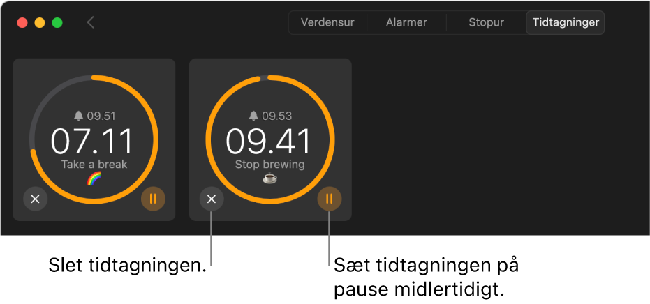 To tidtagninger er i gang i vinduet Ur. Hver tidtagning viser sluttidspunktet, hvor meget tid der er tilbage, og mærket omgivet af en gul bue i en grå cirkel. Buen indikerer, hvor meget af tidtagningen der er tilbage. Knapper til at fjerne eller sætte hver tidtagning på pause vises under cirklerne.
