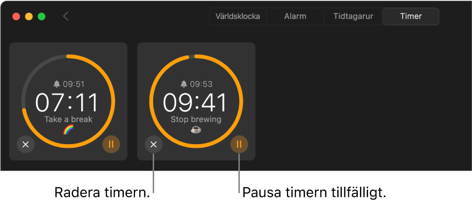 Två timers räknar ned i fönstret Klocka. Varje timer är märkt med tiden den avslutas, hur lång tid som återstår och etiketten omgiven av en gul båge på en grå cirkel. Bågen visar vilken del av timern som återstår. Knappar för att ta bort eller pausa varje enskild timer visas nedanför cirklarna.