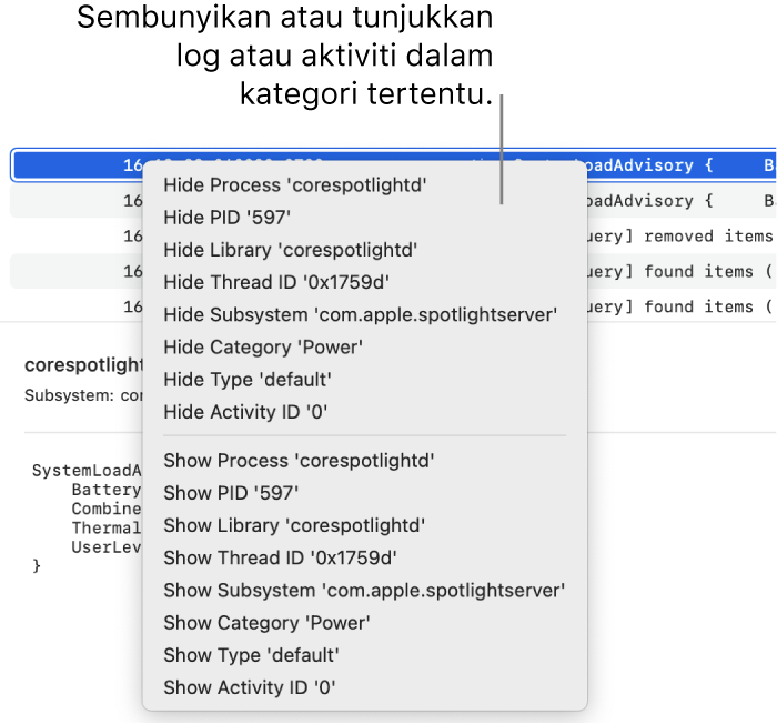 Tetingkap separa Konsol dengan menu pintasan dipaparkan supaya anda boleh menyembunyikan atau menunjukkan log atau aktiviti yang memenuhi kriteria tertentu.