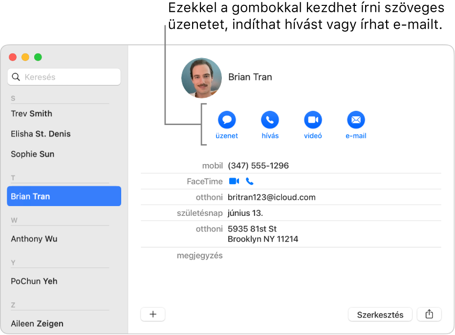 Egy névjegykártya, melyen a kontakt neve alatt található gombok láthatóak. Ezekkel a gombokkal szöveges üzenet vagy e-mait írhat; illetve telefonhívást; hanghívást vagy videohívást kezdeményezhet.