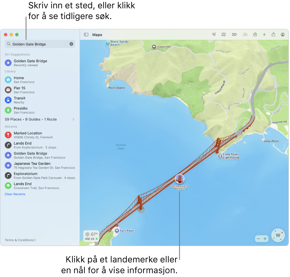 Oppgi et sted i søkefeltet, eller klikk for å se nylige søk. Klikk på et landemerke eller en nål for å se mer informasjon.