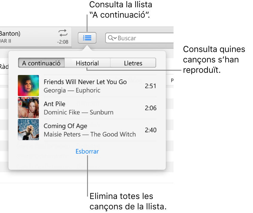 El botó “A continuació” a la cinta mostrant la llista “A continuació”. Pots veure el botó Historial per veure la llista “Reproduït anteriorment”. L’enllaç Esborrar a la part inferior de la llista “A continuació” s’utilitza per eliminar totes les cançons de la llista.