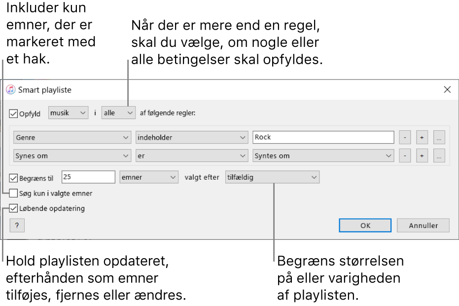 Vinduet Smart playliste: I det øverste venstre hjørne skal du vælge Opfyld og derefter angive kriterierne for playlisten (f.eks. genre eller synes om). Tilføj flere regler, eller fjern regler. Når der er mere end en regel, skal du vælge, om alle betingelserne eller kun en eller flere af dem skal være opfyldt. Vælg forskellige indstillinger i den nederste del af vinduet – du kan f.eks. begrænse størrelsen på eller varigheden af playlisten, kun inkludere valgte sange eller få iTunes til at opdatere playlisten, når emner i biblioteket ændres.