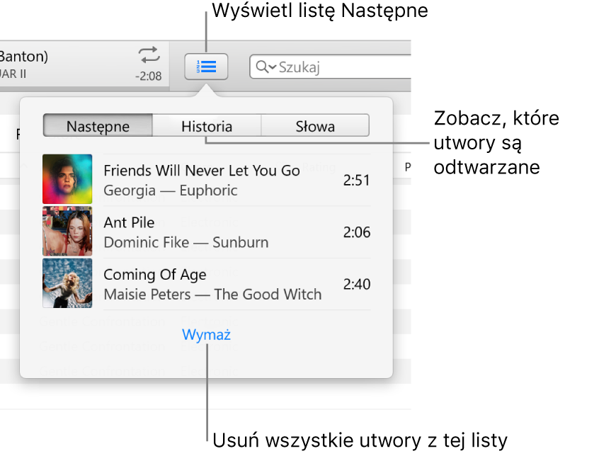 Przycisk listy Następne na banerze pokazuje listę Następne. Możesz wyświetlić przycisk Historia i obejrzeć listę ostatnio odtwarzanych rzeczy Łącze Wymaż na górze listy Następne służy do usuwania wszystkich utworów z listy.