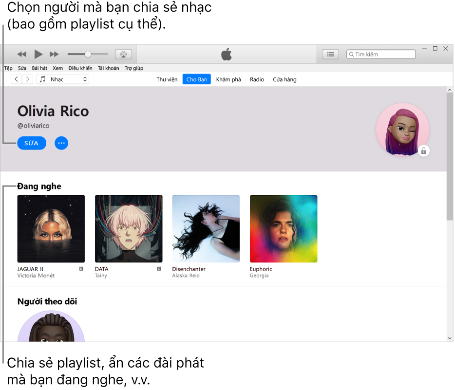 Trang trang cá nhân trên Apple Music: Trong góc trên cùng bên trái bên dưới tên của bạn, hãy bấm vào Sửa để chọn những người bạn chia sẻ nhạc. Bên dưới đề mục Đang nghe là tất cả các album bạn đang nghe và bạn có thể bấm chuột phải vào một mục để ẩn mục đó khỏi người theo dõi của bạn, chia sẻ mục, v.v.