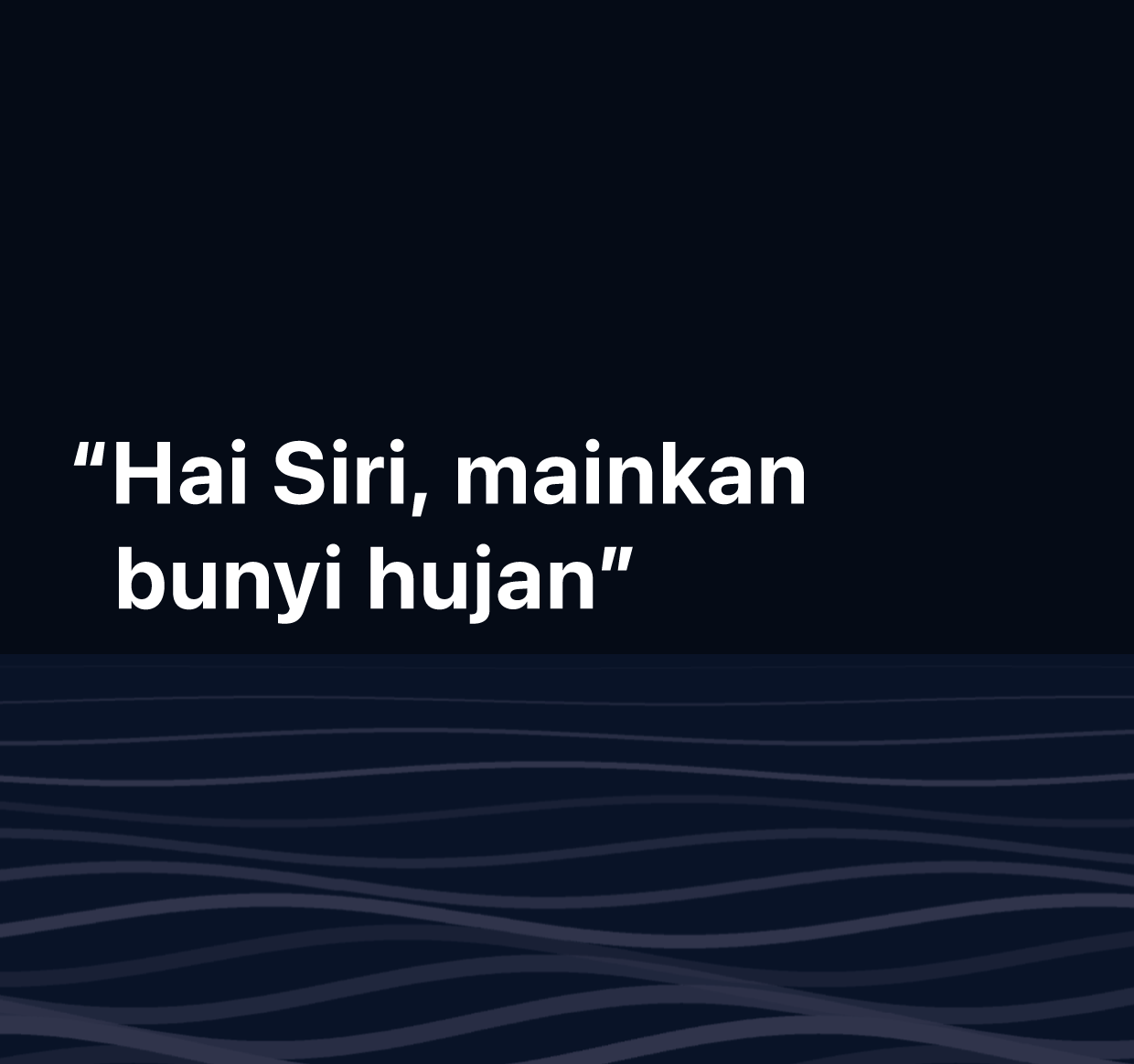 Ilustrasi perkataan “Hai Siri, mainkan bunyi lautan.”