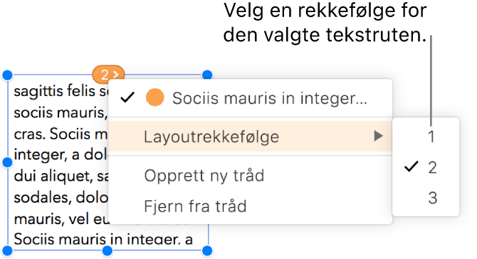 En sammenknyttet tekstrute er valgt, og en lokalmeny ved siden av sirkelen øverst i tekstruten er åpen. I lokalmenyen er menyelementet Layoutrekkefølge valgt, og en ytterligere lokalmeny viser tallene 1, 2 og 3. 2-tallet har et hakemerke ved siden av seg for å indikere at det er den andre tekstruten i tråden.