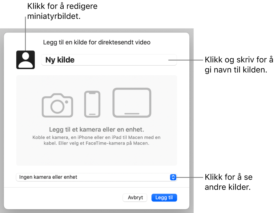 Vinduet Legg til en kilde for direktesendt video, med kontroller for å endre kildens navn og miniatyr øverst, og for å velge andre kilder nederst.