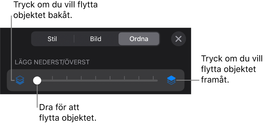 Knappen för att flytta bakåt, knappen för att flytta framåt och lagerreglaget.