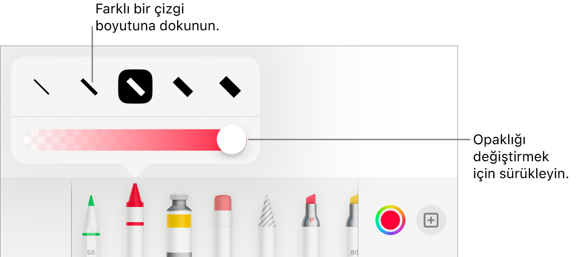 Çizgi kalınlığını seçme denetimleriyle opaklığı ayarlama sürgüsü.