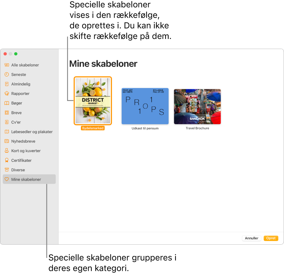 Skabelonvælgeren med Mine skabeloner som den sidste kategori til venstre. Specielle skabeloner vises i den rækkefølge, som de oprettes i, og der kan ikke flyttes rundt på dem.