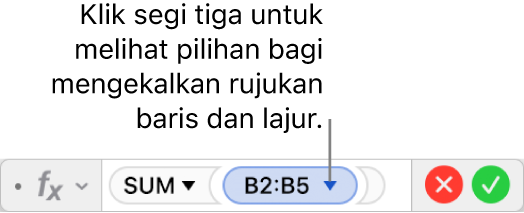 Editor Formula dengan segi tiga yang anda klik untuk membuka pilihan bagi mengekalkan rujukan baris dan lajur.