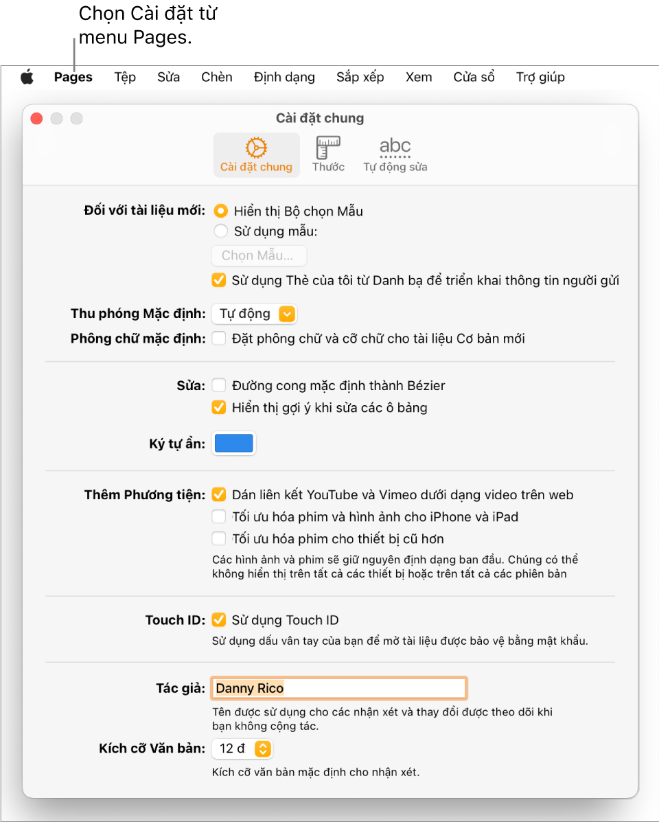 Cửa sổ Cài đặt Pages sẽ mở khung Cài đặt chung, với các cài đặt cho tài liệu mới, phông chữ và thu phóng mặc định, sửa, phương trình, ký tự ẩn, thêm phương tiện, Touch ID, tên tác giả va cỡ chữ mặc định.