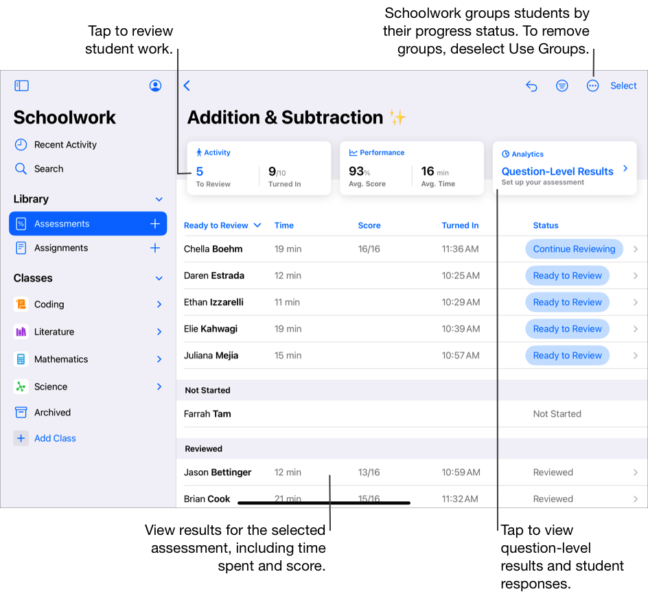 एक सैंपल असेसमेंट विवरण दृश्य जो चयनित असेसमेंट के परिणाम दिखा रहा है, जिसमें बिताया गया समय और स्कोर शामिल है। स्कूलवर्क विद्यार्थियों के उनके प्रगति डेटा के अनुसार उनके समूह बना देता है। समूहों को हटाने के लिए, अधिक विकल्प बटन पर टैप करें, फिर 'उपयोग समूह' से चयन हटाएँ। विद्यार्थी के काम की समीक्षा करने के लिए, ऐक्टिविटी कार्ड में समीक्षा के लिए तैयार विद्यार्थियों की संख्या पर टैप करें। सवाल-स्तर के परिणाम और एक विद्यार्थी के प्रतिसाद देखने के लिए, एनालिटिक्स कार्ड पर टैप करें।