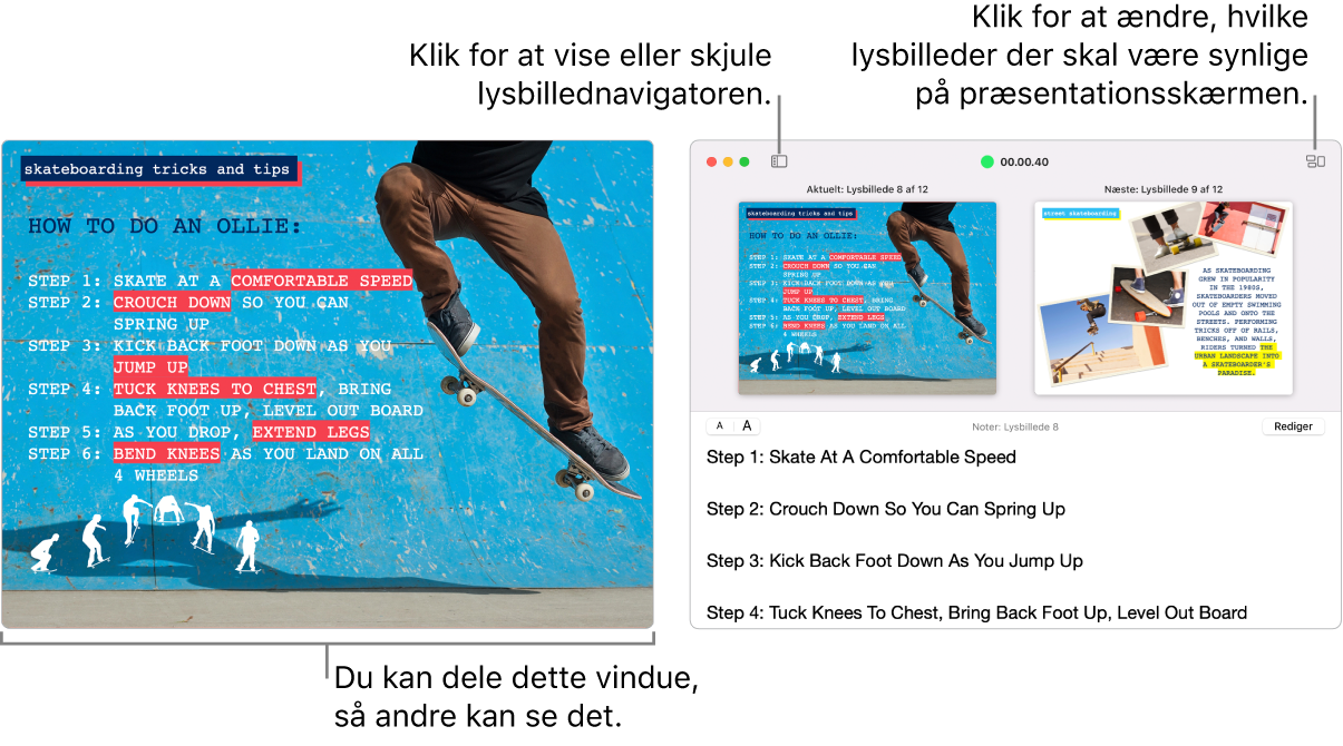 En Keynote-præsentation vises i et vindue med præsentationsskærmen i et andet vindue, som indeholder lysbillednavigatoren, præsentationsnoter og eksempler på lysbilleder.
