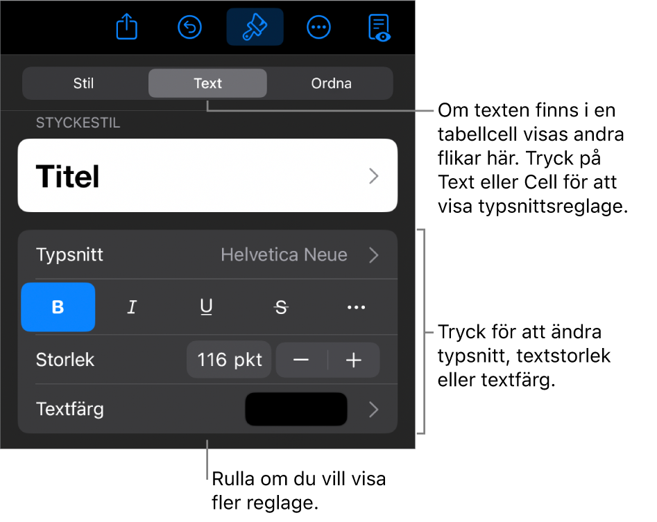 Textreglage i menyn Format för att ställa in stycke- och teckenstilar, typsnitt, storlek och färg.