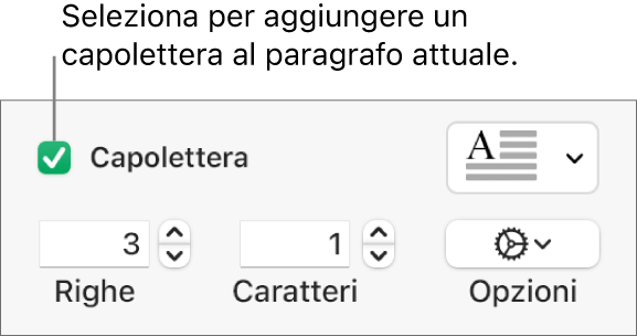 Viene selezionato il riquadro Capolettera e viene visualizzato un menu a comparsa alla sua destra e al di sotto compaiono i controlli per impostare altezza della linea, numero di caratteri e altre opzioni.