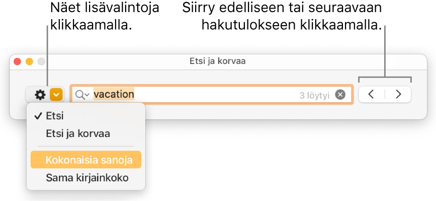 Etsi ja korvaa -ikkuna, jonka ponnahdusvalikossa näytetään valinnat Etsi, Etsi ja korvaa, Kokonaisia sanoja ja Sama kirjainkoko. Oikealla olevilla nuolilla voi siirtyä edelliseen tai seuraavaan hakutulokseen.