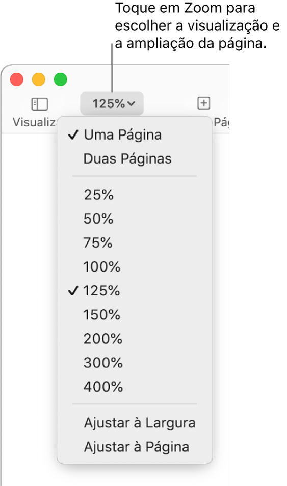 Menu pop-up Zoom com opções de visualização de uma e duas páginas na parte superior, porcentagens que vão de 25% a 400% abaixo e as opções “Ajustar à Largura” e “Ajustar à Página” na parte inferior.