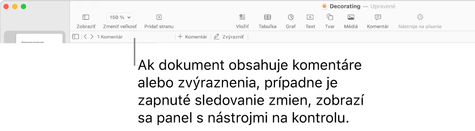 Panel s nástrojmi v apke Pages s tlačidlami v hornej časti pre funkcie Zobraziť, Zmeniť veľkosť, Pridať stranu, Vložiť, Tabuľka, Graf, Text, Tvar, Médiá a Komentár. Pod panelom s nástrojmi v apke Pages je panel na kontrolu s tlačidlom na skrytie alebo zobrazenie komentárov, šípkami na prechod na predchádzajúci alebo nasledujúci komentár, celkovým počtom komentárov a tlačidlami na pridanie komentára alebo zvýraznenia.