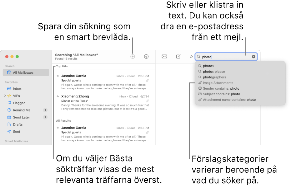 Brevlådan som söks är markerad i söklisten. Om du vill söka i en annan brevlåda klickar du på dess namn. Du kan skriva eller klistra in text i sökfältet, eller dra en e-postadress från ett mejl. Förslag visas under sökfältet medan du skriver. De är ordnade i kategorier, som Ämne eller Bilagor, beroende på din söktext. I Bästa sökträffar visas de mest relevanta resultaten först.