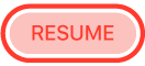 the Resume button