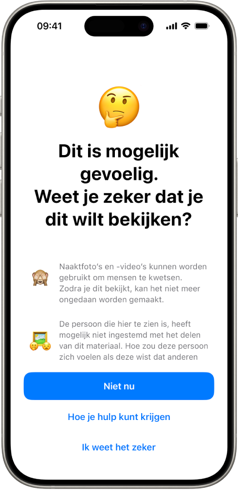 Het scherm 'Waarschuwing gevoelig materiaal', met een waarschuwing dat er mogelijk naakt in een afbeelding te zien is. Onder in het scherm staan drie antwoordknoppen voor de vraag "Weet je zeker dat je deze wilt bekijken?" Op de knoppen staat 'Niet nu', 'Hoe je hulp kunt krijgen' en 'Ik weet het zeker'.