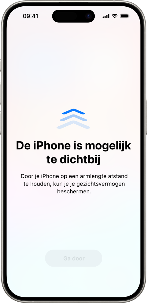 Een schermwaarschuwing dat je de iPhone te dicht bij je gezicht houdt en dat je deze verder weg moet houden om je ogen te beschermen. De waarschuwing bedekt het hele scherm en blokkeert verder gebruik. De knop 'Ga door' wordt actief als je de iPhone op een veiligere afstand houdt.