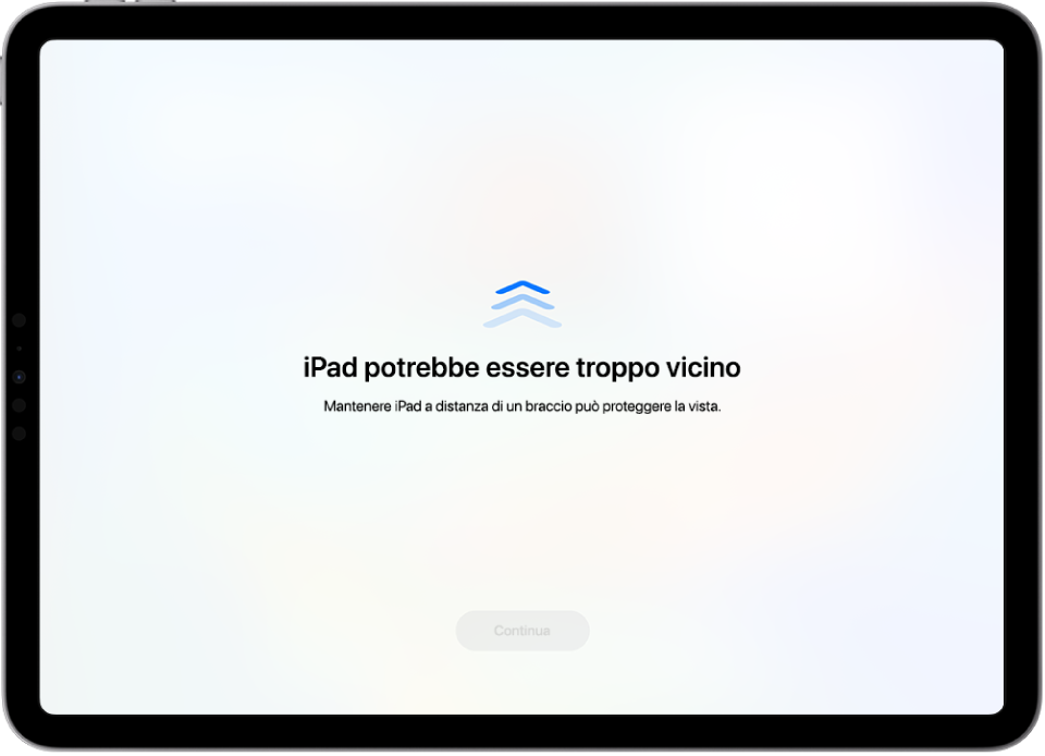 Una schermata con un messaggio che avvisa che iPad è troppo vicino e con un suggerimento di tenerlo a distanza di un braccio. Quando iPad viene allontanato, il pulsante Continua in basso compare e ti consente di tornare alla schermata precedente.