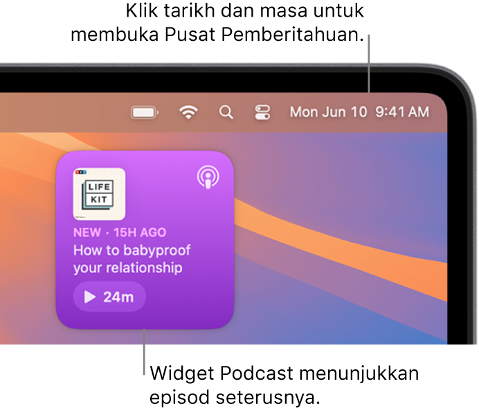 Widget Seterusnya Podcast menunjukkan episod untuk diteruskan. Klik tarikh dan masa dalam bar menu untuk membuka Pusat Pemberitahuan dan menyesuaikan widget.