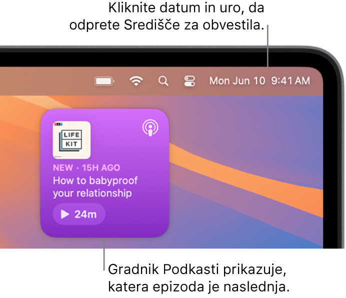 Gradnik Sledi za Podkaste, ki prikazuje epizodo za nadaljevanje predvajanja. Kliknite datum in čas v menijski vrstici, da odprete središče za obvestila in prilagodite gradnike.