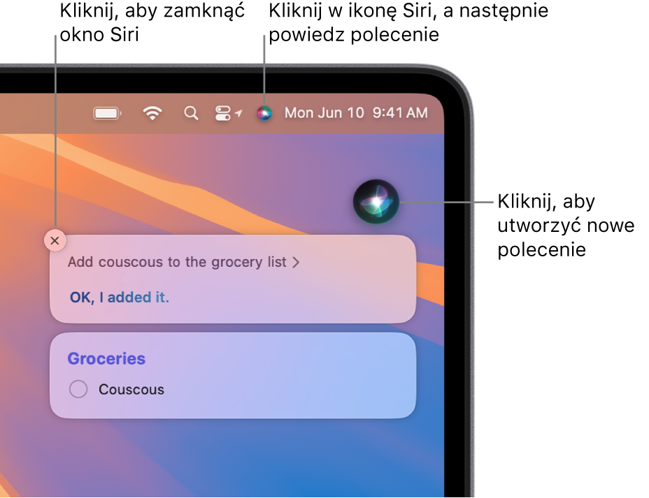 Prawy górny róg ekranu Maca, zawierający ikonę Siri na pasku menu oraz okno Siri z poleceniem „Add couscous to the grocery list” oraz odpowiedzią. Kliknij w ikonę w prawym górnym rogu okna Siri, aby wydać kolejne polecenie. Kliknij w przycisk zamykania, aby zamknąć okno Siri.