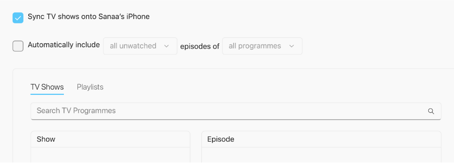 The “Sync TV shows onto [device]” tickbox is selected. Below that, the “Automatically include” tickbox is also selected. In the accompanying pop-up menus, “all unwatched” and “all shows” are chosen.