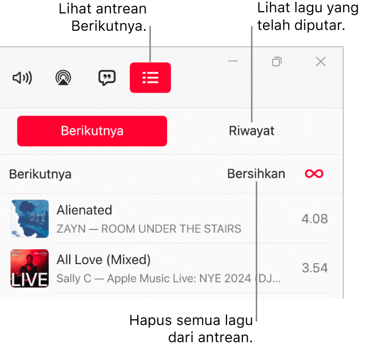 Pojok kanan atas jendela Apple Music dengan tombol Berikutnya di bagian atas antrean Berikutnya. Tombol Riwayat berada di sebelah kanan tombol Berikutnya. Pilih tombol Riwayat untuk melihat lagu yang diputar sebelumnya. Tautan Bersihkan berada di bawah tombol Riwayat. Pilih tautan Bersihkan untuk menghapus semua lagu dari antrean.