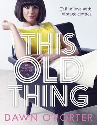 This Old Thing by Dawn O'Porter