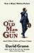 The Old Man and the Gun: And Other Tales of True Crime