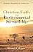 Christian Faith and Environmental Stewardship: Theological Foundations for Creation Care