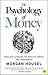 The Psychology of Money