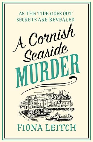 A Cornish Seaside Murder by Fiona Leitch