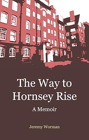 The Way to Hornsey Rise by Jeremy Worman