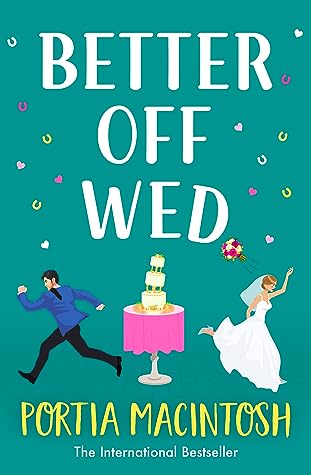 Better Off Wed by Portia MacIntosh