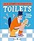 A Stinky History of Toilets: Flush with Fun Facts and Disgusting Discoveries (Wacky Histories)