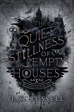 The Quiet Stillness of Empty Houses by L.V. Russell